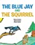 The Blue Jay and the Squirrel